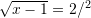 \sqrt{x-1}=2 /^2